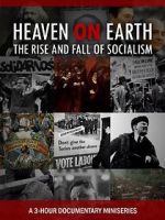 Watch Heaven on Earth: The Rise and Fall of Socialism 123netflix