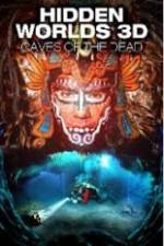 Watch Hidden Worlds 3D: Caves of the Dead 123netflix