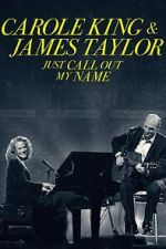 Watch Carole King & James Taylor: Just Call Out My Name 123netflix