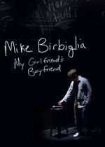 Watch Mike Birbiglia: My Girlfriend\'s Boyfriend 123netflix