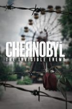 Watch Chernobyl: The Invisible Enemy 123netflix