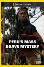 Watch National Geographic Peru's Mass Grave Mystery 123netflix