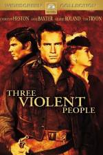 Watch Three Violent People 123netflix