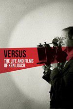 Watch Versus: The Life and Films of Ken Loach 123netflix