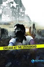Watch Chicago at the Crossroad 123netflix