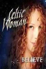 Watch Celtic Woman: Believe 123netflix