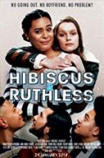Watch Hibiscus & Ruthless 123netflix