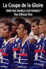 Watch La Coupe De La Gloire: The Official Film of the 1998 FIFA World Cup 123netflix