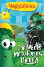 Watch VeggieTales: God Wants Me to Forgive Them!?! 123netflix