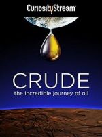 Watch Crude: The Incredible Journey of Oil 123netflix