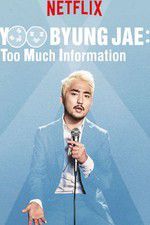 Watch Yoo Byungjae Too Much Information 123netflix