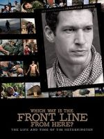 Watch Which Way Is the Front Line from Here? The Life and Time of Tim Hetherington 123netflix