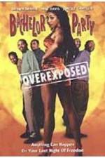 Watch Bachelor Party Overexposed 123netflix
