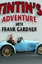 Watch Tintin's Adventure with Frank Gardner 123netflix