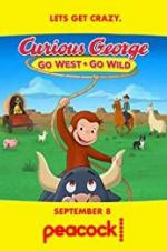 Watch Curious George: Go West, Go Wild 123netflix