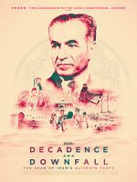 Watch Decadence and Downfall: The Shah of Iran\'s Ultimate Party 123netflix