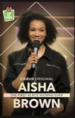 Watch Aisha Brown: The First Black Woman Ever (TV Special 2020) 123netflix