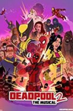 Watch Deadpool The Musical 2 - Ultimate Disney Parody 123netflix