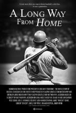 Watch A Long Way from Home: The Untold Story of Baseball\'s Desegregation Movie2k