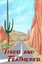 Watch Tired and Feathered 123netflix