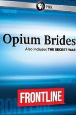 Watch Frontline Opium Brides and The Secret War 123netflix