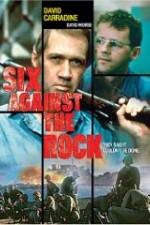 Watch Six Against the Rock 123netflix