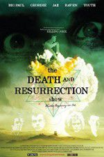 Watch The Death and Resurrection Show 123netflix