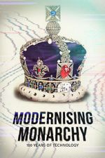 Watch Modernising Monarchy: One Hundred Years of Technology 123netflix