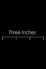Watch Three Inches 123netflix