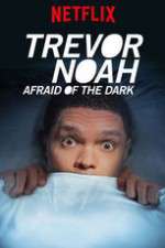 Watch Trevor Noah Afraid of the Dark 123netflix