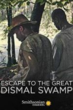 Watch Escape to the Great Dismal Swamp 123netflix