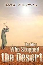 Watch The Man Who Stopped the Desert 123netflix