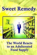 Watch Sweet Remedy The World Reacts to an Adulterated Food Supply 123netflix