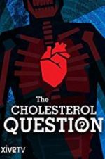 Watch The Cholesterol Question 123netflix