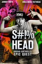 Watch S#!%head: Jordan Cantwell\'s Epic Quest 123netflix