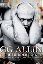 Watch GG Allin & the Murder Junkies - Raw, Brutal, Rough & Bloody 123netflix