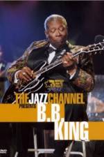 Watch The Jazz Channel Presents B.B. King 123netflix