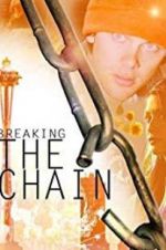 Watch Breaking the Chain 123netflix