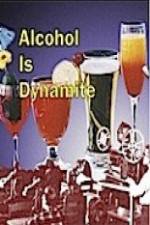 Watch Alcohol Is Dynamite 123netflix