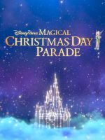 Watch Disney Parks Magical Christmas Day Parade 123netflix