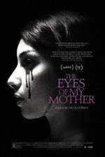 Watch The Eyes of My Mother 123netflix