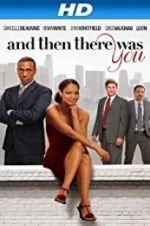 Watch And Then There Was You 123netflix