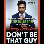 Watch Kenny Sebastian: Don\'t Be That Guy 123netflix