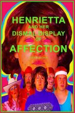 Watch Henrietta and Her Dismal Display of Affection 123netflix
