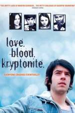 Watch Love. Blood. Kryptonite. 123netflix
