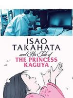 Watch Isao Takahata and His Tale of Princess Kaguya 123netflix