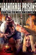 Watch Paranormal Prisons Portal to Hell on Earth 123netflix