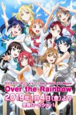 Watch Love Live! Sunshine!! The School Idol Movie: Over The Rainbow 123netflix