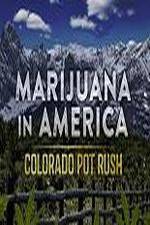 Watch Marijuana in America: Colorado Pot Rush 123netflix