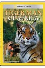 Watch National Geographic: Tiger Man of Africa 123netflix